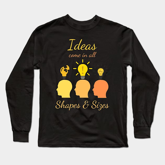 Ideas come in all Shapes & Sizes Long Sleeve T-Shirt by Snow Digital Designs